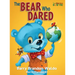 The BEAR Who DARED: A fun-loving reminder that being yourself is the best thing you can be.