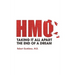 The HMO, Taking It All Apart, The End of a Dream