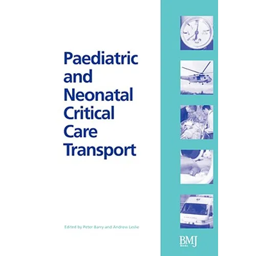 Paediatric and Neonatal Critical Care Transport