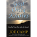 The God Only Knows: Can You Trust Him with the Secret?
