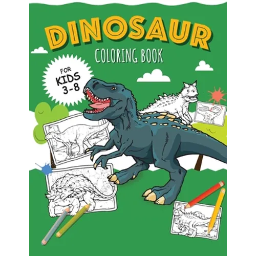 DINOSAURS - Coloring Book for Boys: Color 30 kinds of dinosaurs and recognize them by name!