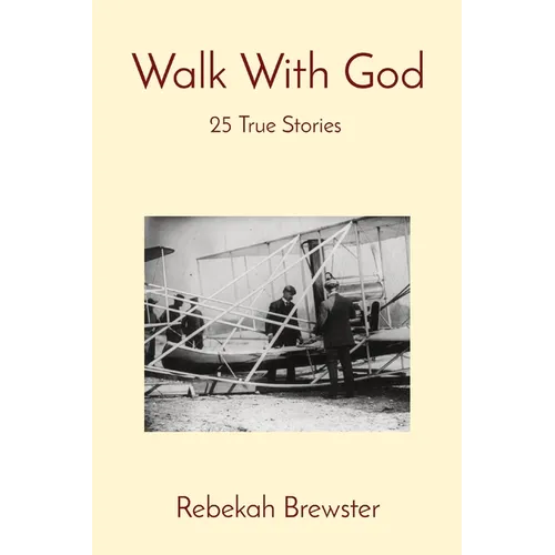 Walk With God: 25 True Stories