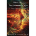 Healing - The Shaman's Way Book 5 - Using Vibration to Heal