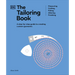 The Tailoring Book: Measuring. Cutting. Fitting. Altering. Finishing