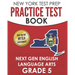 NEW YORK TEST PREP Practice Test Book Next Gen English Language Arts Grade 5: Preparation for the New York State ELA Assessments