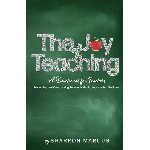 The Joy of Teaching: A Devotional for Teachers