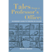 Tales from A Professor's Office: An Insider's Guide to Thriving in College