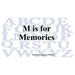 M is for Memories