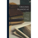 Origines Islandicae; a Collection of the More Important Sagas and Other Native Writings Relating to the Settlement and Early History of Iceland; Volum