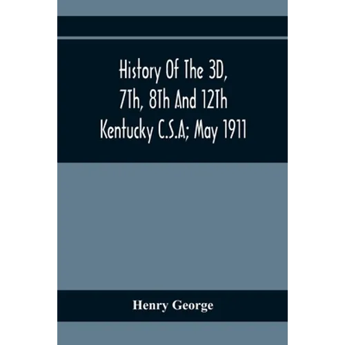 History Of The 3D, 7Th, 8Th And 12Th Kentucky C.S.A; May 1911