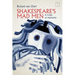 Shakespeare's Mad Men: A Crisis of Authority