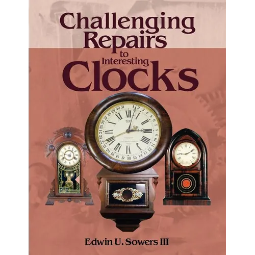Challenging Repairs to Interesting Clocks