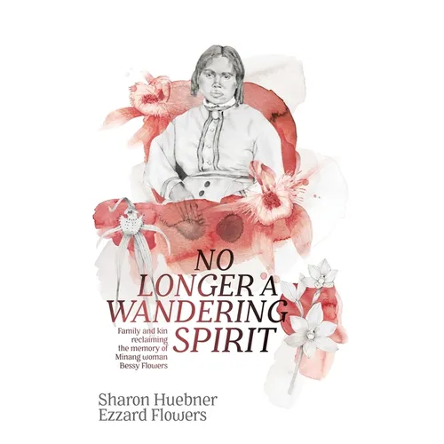 No Longer A Wandering Spirit: Family and kin reclaiming the memory of Minang woman Bessy Flowers