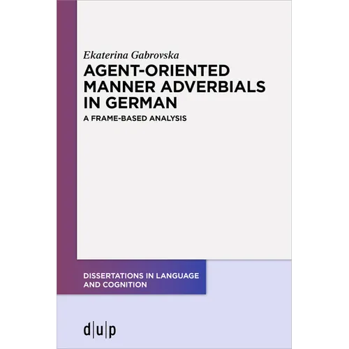 Agent-Oriented Manner Adverbials in German: A Frame-Based Analysis