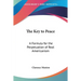 The Key to Peace: A Formula for the Perpetuation of Real Americanism