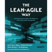 The Lean-Agile Way: Unleash business results in the digital era with value stream management