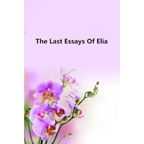 The Last Essays Of Elia