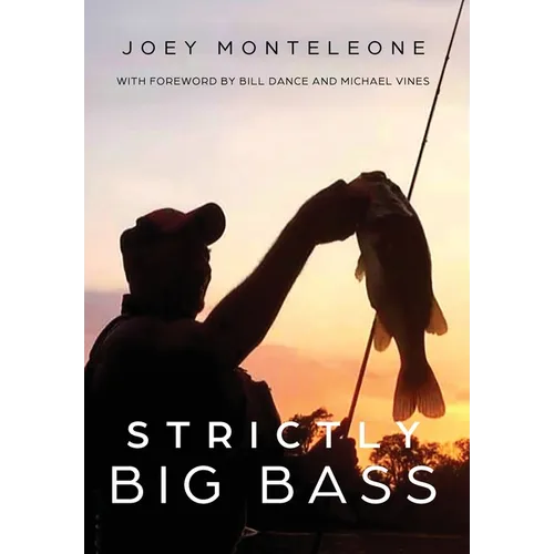 Strictly Big Bass: Proven Trophy Tactics