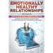 Emotionally Healthy Relationships: This Book Includes: Empath And Highly Sensitive Empaths: Becoming A Healer Instead Of Being Affected By Negative En