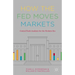 How the Fed Moves Markets: Central Bank Analysis for the Modern Era