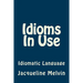 Idioms In Use: English Idioms & Phrasal Verbs