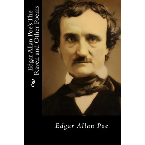 Edgar Allan Poe's The Raven and Other Poems