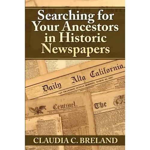 Searching For Your Ancestors in Historic Newspapers