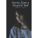 Stories from a Hospital Bed: A Hospital Memoir