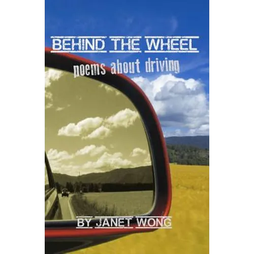 Behind the Wheel: Poems about Driving
