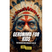 Geronimo for Kids: The Warrior Who Wouldn't Give Up