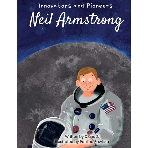 Kids Story Book of Neil Armstrong (innovators and Pioneers) Illustrated Biographies Book of Neil Armstrong