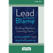 Lead Without Blame: Building Resilient Learning Teams [Large Print 16 Pt Edition]