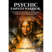 Psychic Empath Warrior: A Survival Guide for Sensitive Empaths to Understand and Improve the Development of their Psychic and Empathic Abiliti