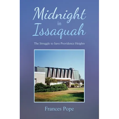 Midnight in Issaquah: The Struggle to Save Providence Heights