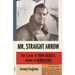 Mr. Straight Arrow