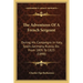 The Adventures Of A French Sergeant: During His Campaigns In Italy, Spain, Germany, Russia, Etc. From 1805 To 1823 (1898)