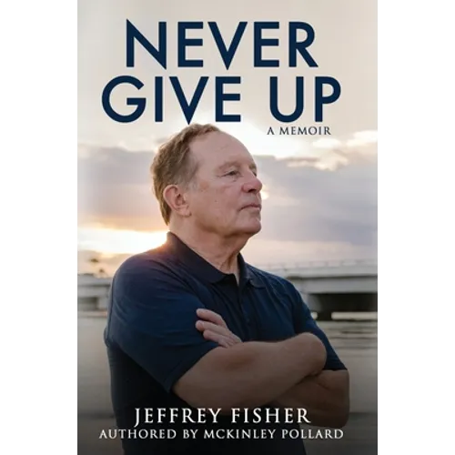 Never Give Up: A Memoir