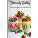 Deliciously Healthy: A Gluten-Free Cookbook for a Balanced Lifestyle 5.5*8.5