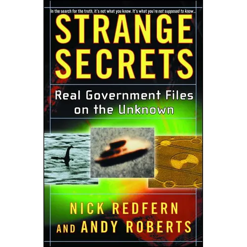 Strange Secrets: Real Government Files on the Unknown