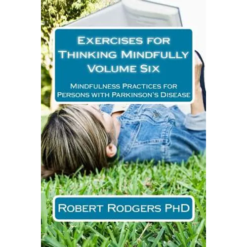 Exercises for Thinking Mindfully: Mindfulness Practices for Persons with Parkinson's Disease
