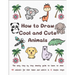 How to Draw Cool and Cute Animals: The Easy Step by Step Drawing Guide to Learn to Draw 40 Animals for Kids Teens and Adults in 6 Simple Steps