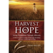 Harvest of Hope: Living Victoriously Through Adversity: A Memoir of Overcoming Unrelenting Hardships & Never Losing Sight of Hope