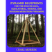 Pyramid Blueprints for the Deluxe Giza, Equilateral, Nubian and Russian Meditation Pyramids