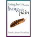 Living Better While Living With Pain: 21 Ways to Reduce the Stress of Chronic Pain and Create Greater Ease and Relief TODAY.