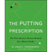 The Putting Prescription: The Doctor's Proven Method for a Better Stroke