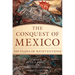 The Conquest of Mexico: 500 Years of Reinventions