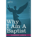 Why I Am a Baptist