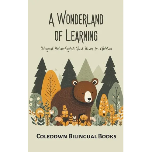 A Wonderland of Learning: Bilingual Italian-English Short Stories for Children