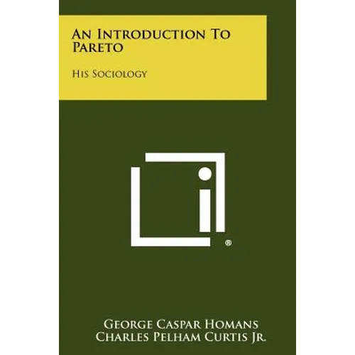 An Introduction To Pareto: His Sociology