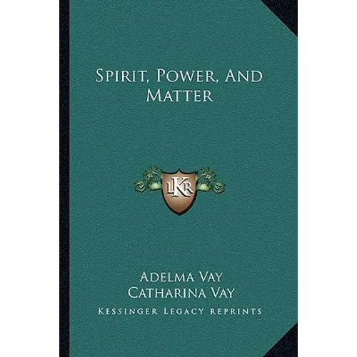 Spirit, Power, and Matter